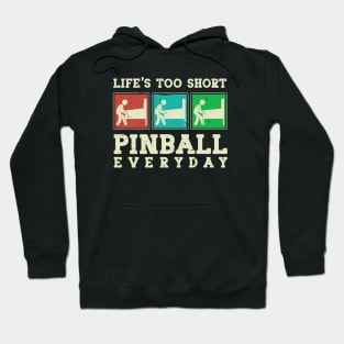 Life's Too Short, Pinball Everyday Hoodie